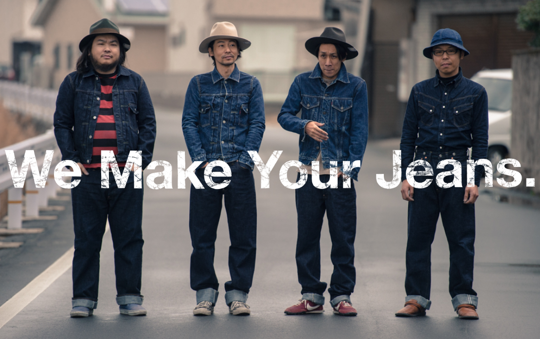 We make your jeans.